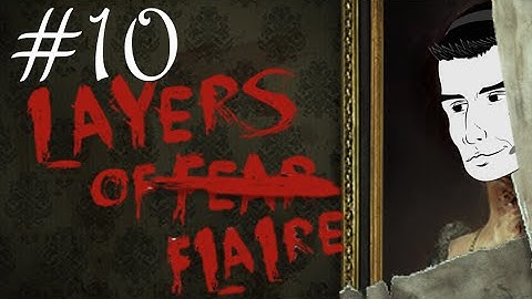 Layers of Fear: Do you like elevators? - PART 10 - FLAIRE