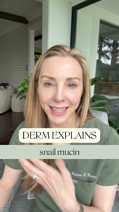 Derm Explains: Snail Mucin 🐌