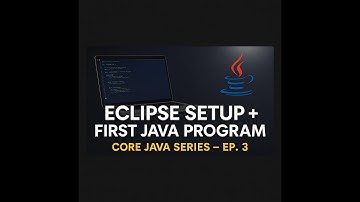 Eclipse IDE Setup + First Java Program | Core Java Series Ep. 3
