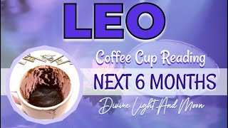 Leo ♌ LANDING ON THE STARS! ✨ NEXT 6 MONTHS  Coffee Cup Reading ☕