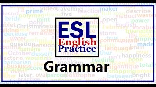English Grammar for ESL - Grammar for English Learners - IELTS, TOEFL, IGCSE, PET, Cambridge