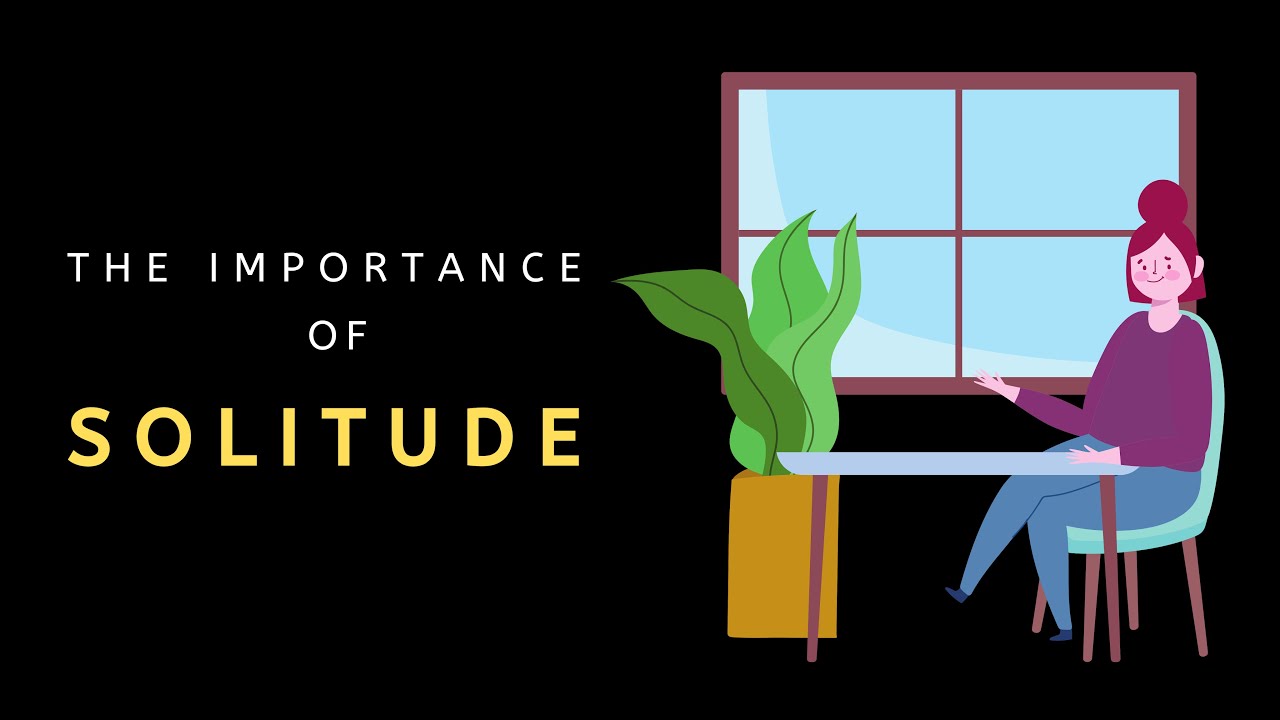 The Importance of Solitude