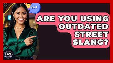 Are You Using Outdated Street Slang? - SlangXplained
