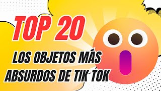 Top 20 “LOS OBJETOS MÁS ABSURDOS de TIKTOK ” 🤪 🤔 by CurioseoExpress 901 views 1 month ago 5 minutes, 58 seconds