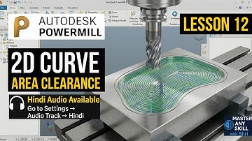 PowerMill Lesson 12 | 2D Curve & Area Clearance Toolpath | CNC/VMC Machining in Hindi | 2D toolpath 