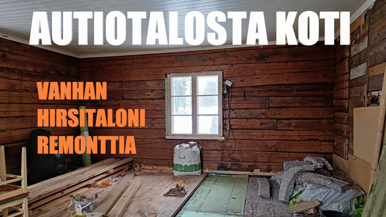 Autiotalosta koti, vanhan hirsitaloni remonttia.