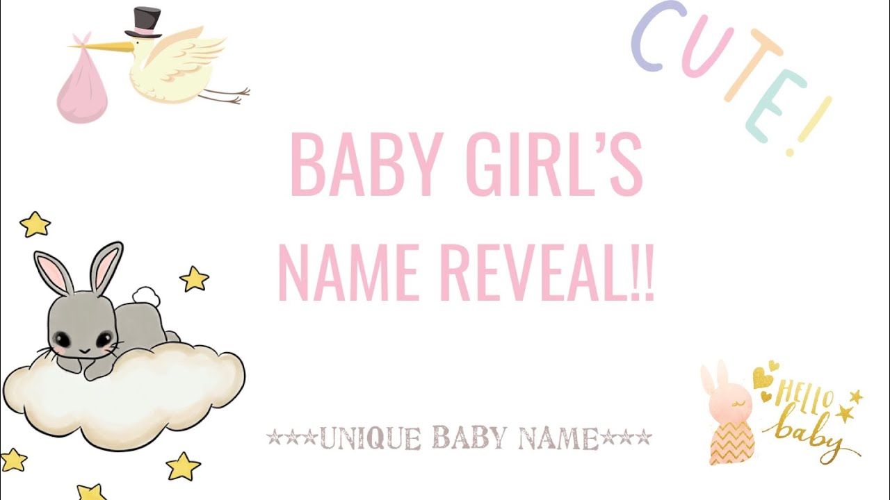 BABY GIRL'S NAME REVEAL UNIQUE BABY GIRL NAME!! YouTube