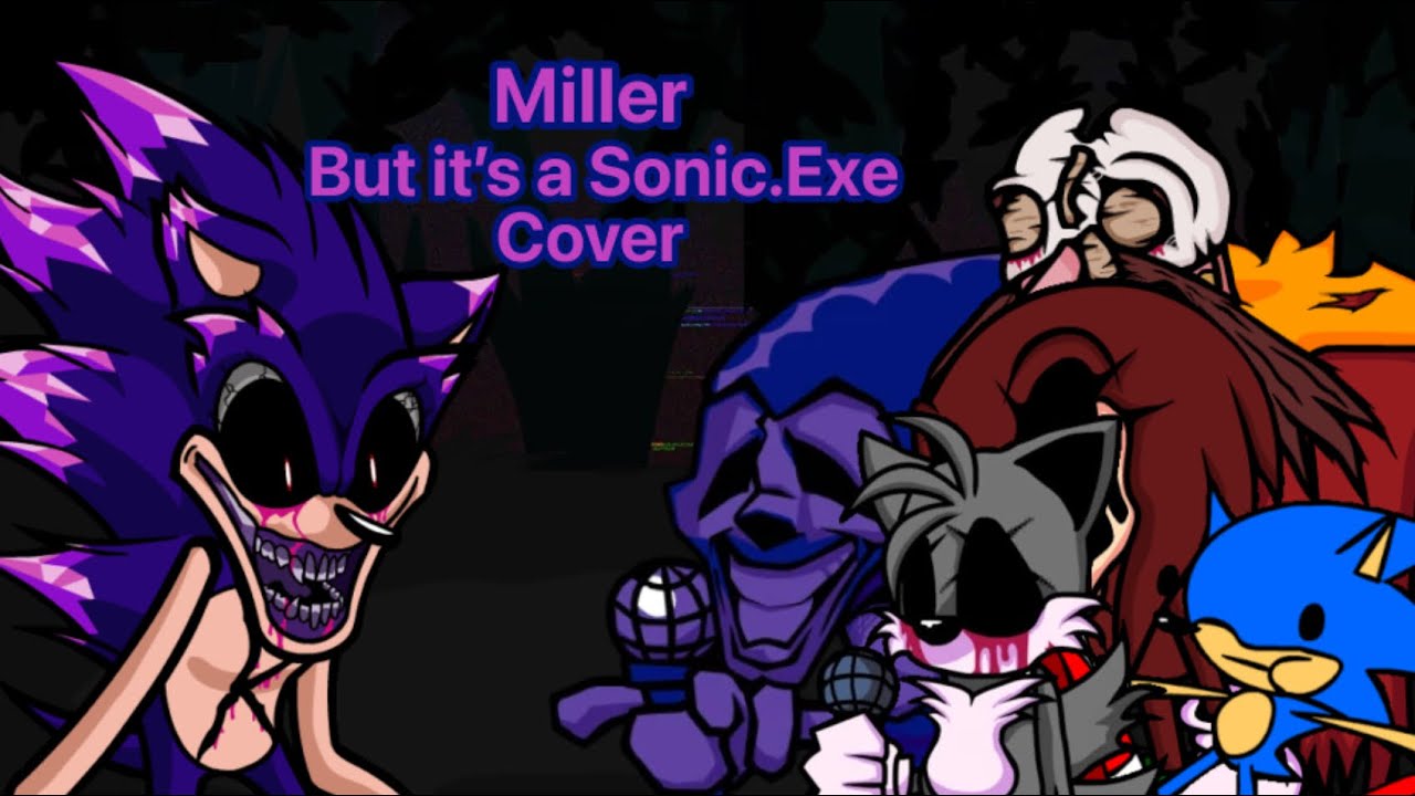 Miller But it’s a Sonic.Exe Cover - YouTube