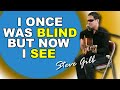 I Once Was Blind, But Now I See - The Faith Journey of a Blind Man