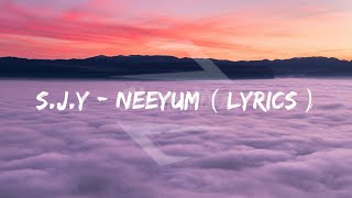 SJY - Neeyum ( Lyrics )