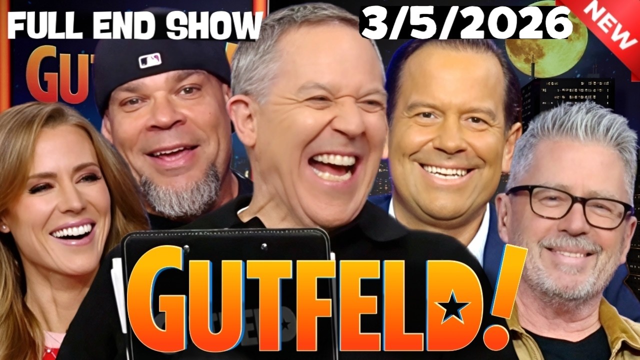 Gutfeld Show 3/5/26 FULL END SHOW | ᖴO᙭ ᗷᖇEᗩKIᑎG ᑎEᗯS March 5, 2026