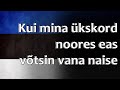 Estonian folk song  kui mina kskord noores eas vtsin vana naise
