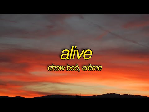 Chow Boò, CRÈME - Alive (Lyrics) [7clouds Release]