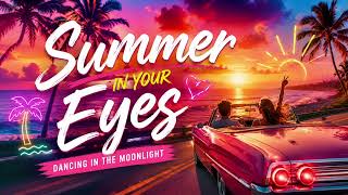     Summer In Your Eyes 🌅 | Feel Good Summer Hit