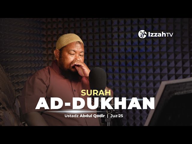 Ustadz Abdul Qodir - Ad Dukhan - Juz 25 class=