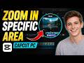 How To ZOOM In On A Specific Area Of The Screen In CapCut PC (EASY) 2026