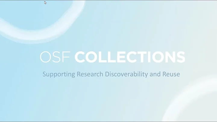 OSF Collections: supporting research discoverability and reuse