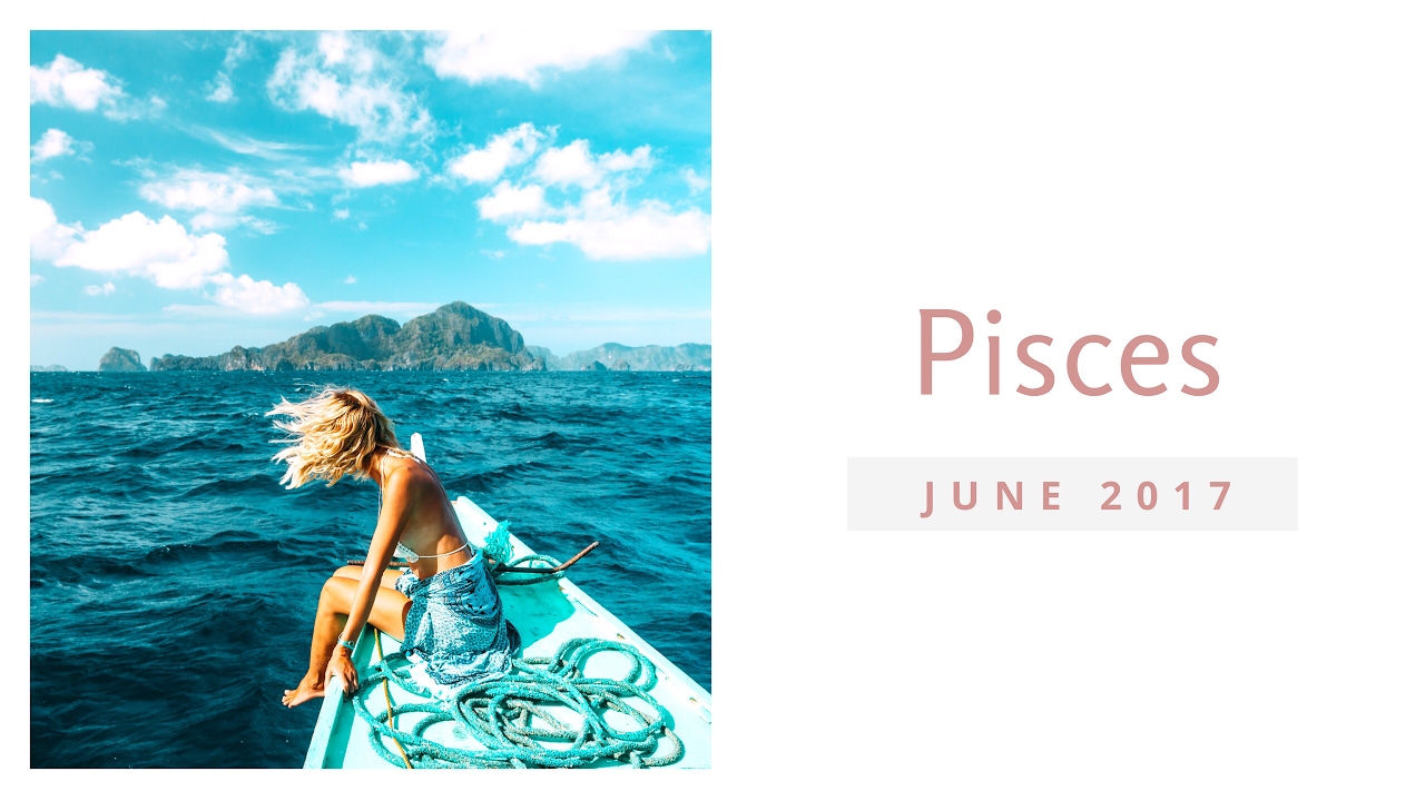 Pisces June 2017 Live Reading - YouTube