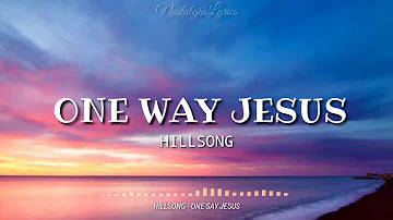 One Way Jesus (Lyrics) | Hillsong