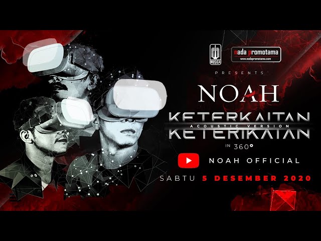 NOAH – Keterkaitan Keterikatan Acoustic Version In 360° class=