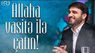 HACI RAMİL|ALLAH VAİSTƏSİ İLƏ ÇATIN!