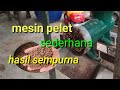 mesin pelet/pakan sederhana hasil memuaskan