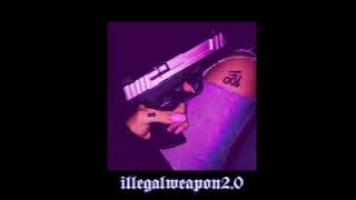 illegal weapon 2 0 // slowed   reverb