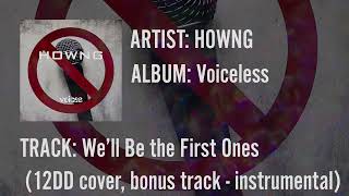 Howng - We'll Be the First Ones (12DD cover, bonus track - instrumental version)