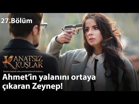 Ahmet’in yalanını ortaya çıkaran Zeynep! (Son Sahne) - Kanatsız Kuşlar 27.Bölüm