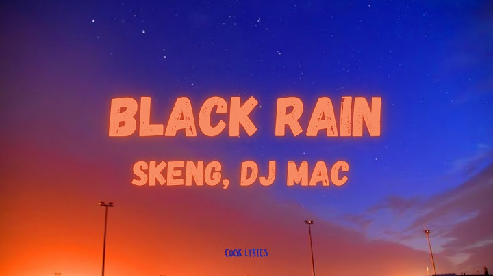 Skeng, Dj Mac - Black Rain (Lyrics)