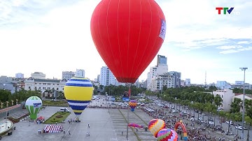 Trải nghiệm lễ hội khinh khí cầu lần đầu tiên ở Thanh Hóa| PTTH Thanh Hóa
