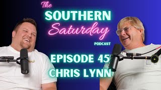 Chris Lynn | The Southern Saturday Podcast w/ Justin Stagner #45