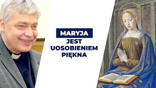 Skąd bierze się piękno Maryi? | ks. Piotr Pawlukiewicz