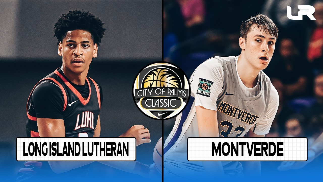 long-island-lutheran-ny-vs-montverde-academy-fl-2023-city-of