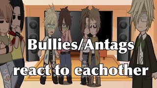 Bullies/Antags react to eachother|Gacha|Reaction|Fandom|Repost|XxNiah_YEETxX