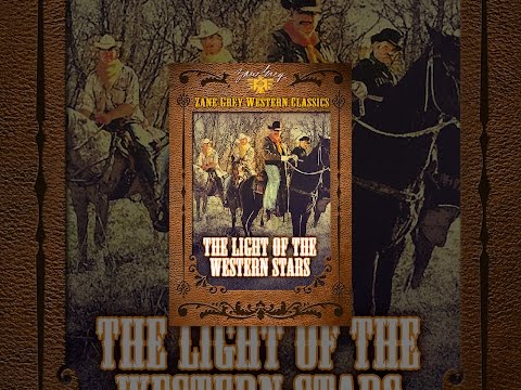 Zane Grey: Light of the Western Stars