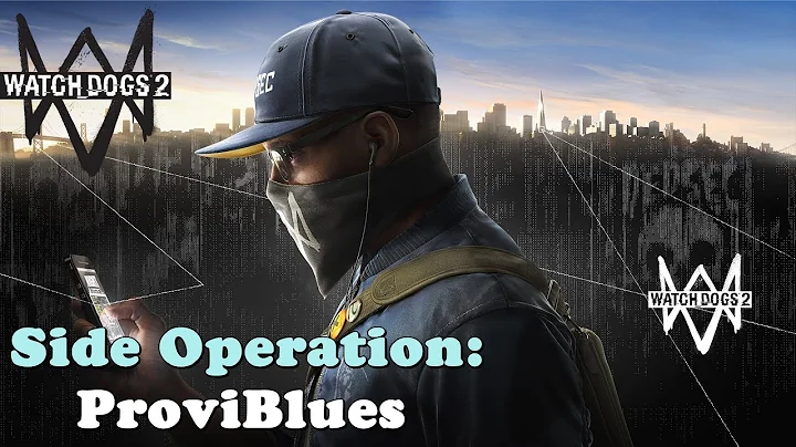 Watch Dogs 2 ★ Side Operation: ProviBlues [Walkthrough]