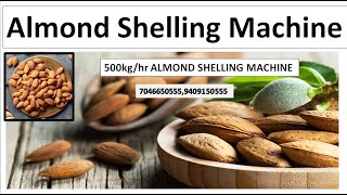 Almond Processing  full Automatic ,Almond Shelling Machine ,  Mo- 7046650555