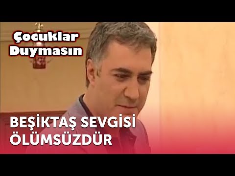 Beşiktaş Sevgisi Ölümsüzdür | Çocuklar Duymasın 3. Bölüm (ATV)