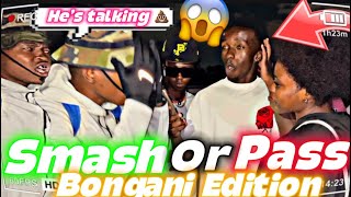 Spiciest Smash Or Pass With Bongani Face To Face