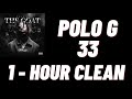 Polo G - 33 [1 HOUR - CLEAN]