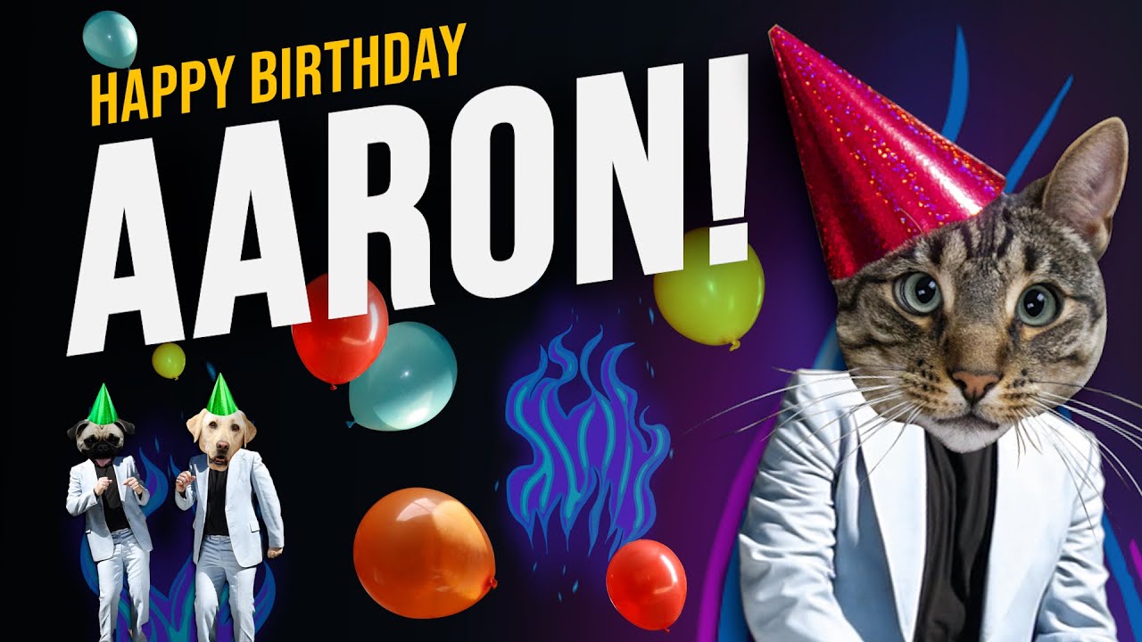 Happy Birthday Aaron - Its time to dance! - YouTube