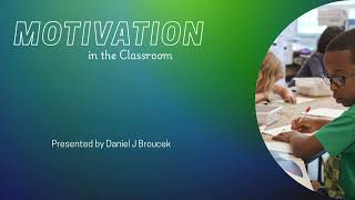 Motivation Presentation Final - DJB - Sept 2025 - LTEC 640