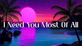 Stephen Sanchez - I Need You Most Of All (Lyrics)