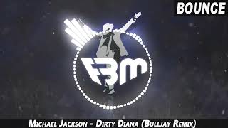 Michael Jackson - Dirty Diana Bulljay Remix Fbm