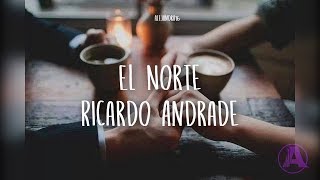 Vignette de la vidéo "El Norte (Con Letra) - Ricardo Andrade."