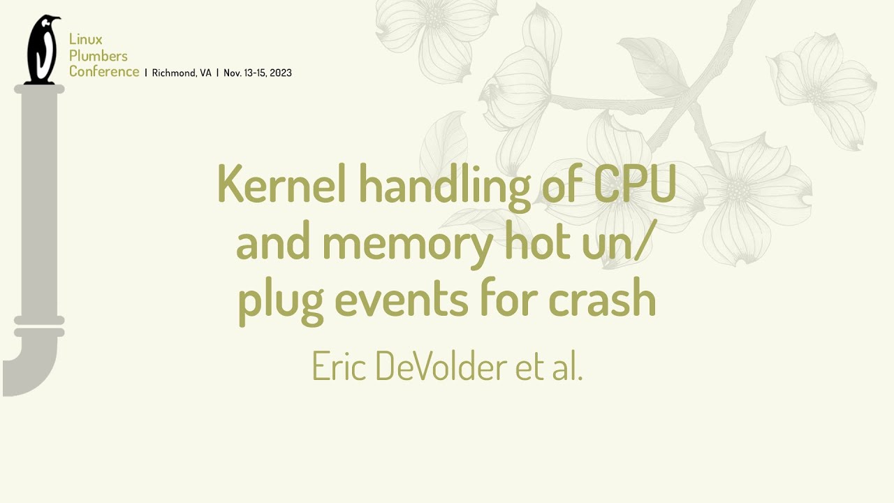Kernel handling of CPU and memory hot un/plug events for crash - Eric ...