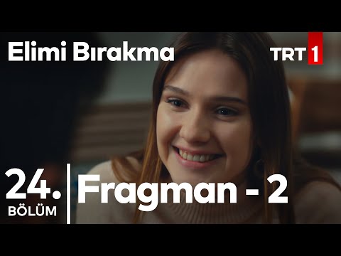 Elimi Bırakma 24. Bölüm 2. Fragman