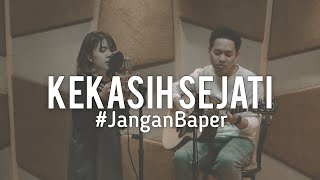 #JanganBaper Monita Tahalea - Kekasih Sejati (Cover)