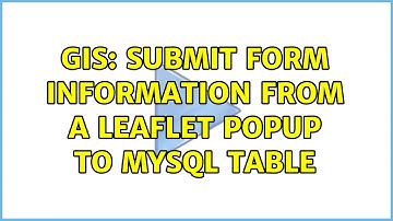 GIS: Submit form information from a leaflet popup to MySQL table